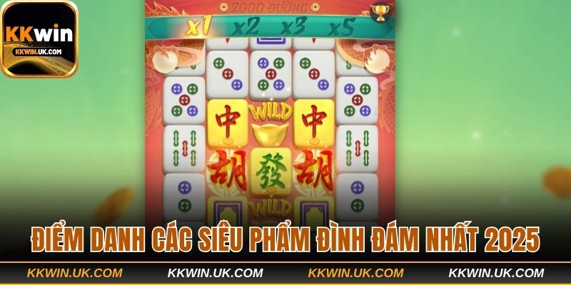 Điểm danh các siêu phẩm đình đám nhất 2025