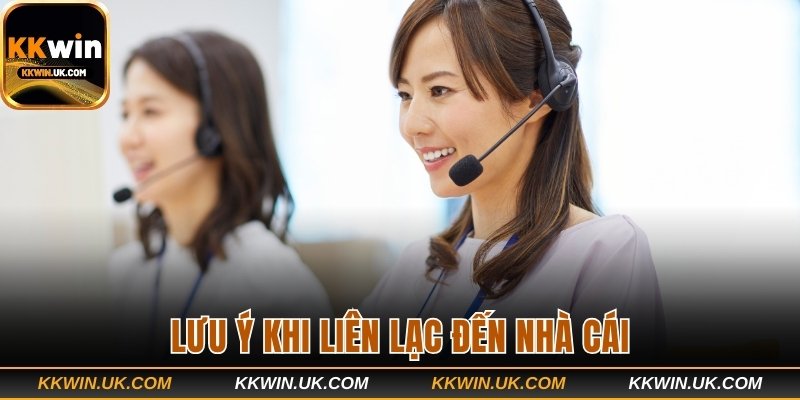 Lưu ý khi liên lạc đến nhà cái