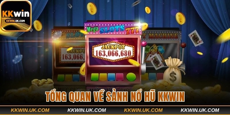 Tổng quan về sảnh nổ hũ KKWIN